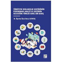 Türkiyede Reklamcilik Sektörünün Performans Analizi ve Sektörün Geleceğine Yönelik Genel Bir Bakiş