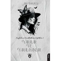 Kaybolmuş Çocuklukların Çığlıkları 1 Yaralar ve Yaralayanlar - Aslı Barutcu - Dorlion Yayınları