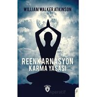 Reenkarnasyon - Karma Yasası - William Walker Atkinson - Dorlion Yayınları
