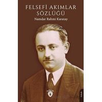 Felsefi Akımlar Sözlüğü - Namdar Rahmi Karatay - Dorlion Yayınları