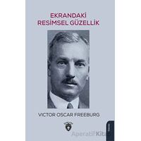 Ekrandaki Resimsel Güzellik - Victor Oscar Freeburg - Dorlion Yayınları