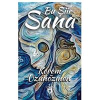 Bu Şiir Sana - Kerem Uzunözmen - Dorlion Yayınları