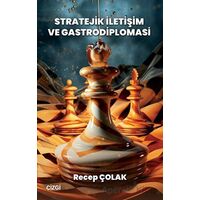Stratejik İletişim ve Gastrodiplomasi - Recep Çolak - Çizgi Kitabevi Yayınları