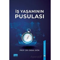 İş Yaşamının Pusulası - Ünsal Sığrı - Nobel Akademik Yayıncılık