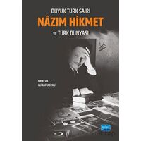 Büyük Türk Şairi Nâzım Hikmet ve Türk Dünyası - Ali Kafkasyalı - Nobel Akademik Yayıncılık