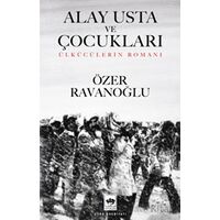 Alay Usta ve Çocukları - Özer Ravanoğlu - Ötüken Neşriyat