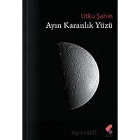 Ayın Karanlık Yüzü - Utku Şahin - Klaros Yayınları