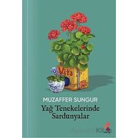 Yağ Tenekelerinde Sardunyalar - Muzaffer Sungur - Klaros Yayınları