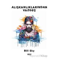 Alışkanlıklarından Vazgeç - Bill Sky - Gece Kitaplığı