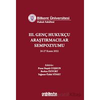 Bilkent Üniversitesi Hukuk Fakültesi III. Genç Hukukçu Araştırmacılar Sempozyumu