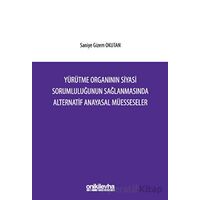 Yürütme Organının Siyasi Sorumluluğunun Sağlanmasında Alternatif Anayasal Müesseseler