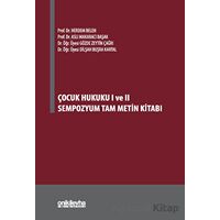 Çocuk Hukuku I ve II Sempozyum Tam Metin Kitabı - Kolektif - On İki Levha Yayınları