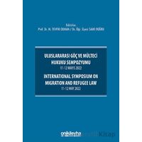 Uluslararası Göç ve Mülteci Hukuku Sempozyumu 11-12 Mayıs 2022 - International Symposium on Migratio
