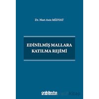 Edinilmiş Mallara Katılma Rejimi - Nuri Aziz Midyat - On İki Levha Yayınları