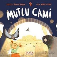 Mutlu Cami - Süreyya Ülker Aydın - Timaş Gülce Çocuk