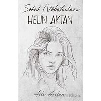 Sokak Nöbetçileri: Helin Aktan - Aslı Arslan - İndigo Kitap