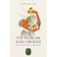 Yüz Yıllık Bir Koku Hikâyesi: Eyüp Sabri Tuncer ve Dört Kuşağı - Meltem Çıplak Nayır - Mundi