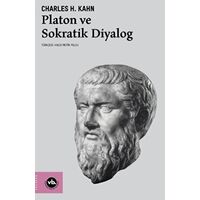 Platon ve Sokratik Diyalog - Charles H. Kahn - Vakıfbank Kültür Yayınları