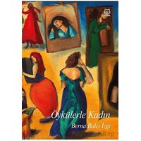 Öykülerle Kadın - Berna Balcı İzgi - Luna Yayınları