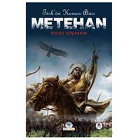 Türk’ün Kurucu Atası Metehan - Esat Şişman - Mavi Nefes Yayınları