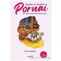 Maviler ve Yeşiller Pornai Bir Altıncı Yüzyıl İstanbul Romanı - Naci Adıgüzel - Liman Yayınevi