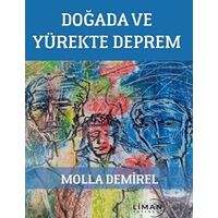 Doğada ve Yürekte Deprem - Molla Demirel - Liman Yayınevi