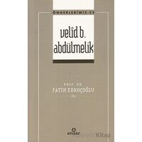 Velid B. Abdülmelik (Önderlerimiz-22) - Fatih Erkoçoğlu - Ensar Neşriyat