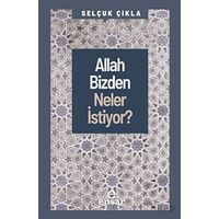 Allah Bizden Neler İstiyor? - Selçuk Çıkla - Ensar Neşriyat