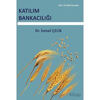 Katılım Bankacılığı - İsmail Çelik - Platanus Publishing