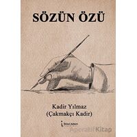 Sözün Özü - Kadir Yılmaz - İkinci Adam Yayınları