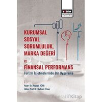 Kurumsal Sosyal Sorumluluk, Marka Değeri Ve Finansal Performans: Turizm İşletmelerinde Bir Uygulama