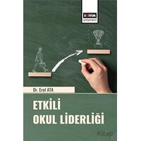 Etkili Okul Liderliği - Erol Ata - Eğitim Yayınevi - Bilimsel Eserler