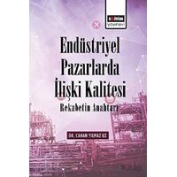 Endüstriyel Pazarlarda İlişki Kalitesi Rekabetin Anahtarı