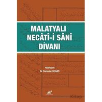 Malatyalı Necâtî-i Sânî Divanı - Ramadan Doğan - Paradigma Akademi Yayınları