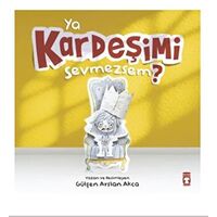 Ya Kardeşimi Sevmezsem - Gülşen Arslan Akca - Timaş Çocuk