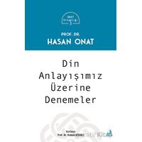 Din Anlayışımız Üzerine Denemeler - Hasan Onat - Fecr Yayınları