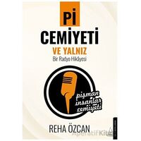 Pi Cemiyeti ve Yalnız Bir Radyo Hikayesi - Reha Özcan - Destek Yayınları