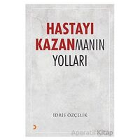 Hastayı Kazanmanın Yolları - İdris Özçelik - Cinius Yayınları