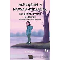 Antik Çağ Serisi - 4 Havva Antik Çağ’da İskenderiyeli Hypatia - Meltem Ulu - Yeni İnsan Yayınevi