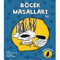 Böcek Masalları Su - Hüsniye Gülsev Koç - Multibem Yayınları