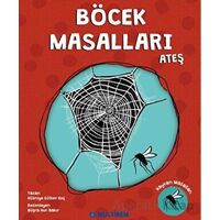 Böcek Masalları Ateş - Hüsniye Gülsev Koç - Multibem Yayınları