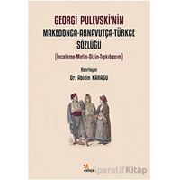Georgi Pulevski’nin Makedonca-Arnavutça-Türkçe Sözlüğü - Abidin Karasu - Kriter Yayınları