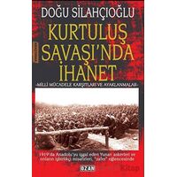 Kurtuluş Savaşında İhanet - Doğu Silahçıoğlu - Ozan Yayıncılık