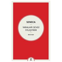Yaraları Sevgi İyileştirir - Seneca - Zeplin Kitap