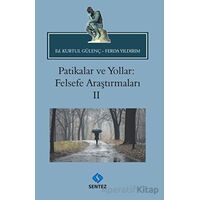Patikalar ve Yollar: Felsefe Araştırmaları II - Ferda Yıldırım - Sentez Yayınları