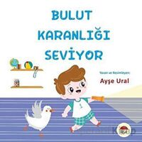 Bulut Karanlığı Seviyor 4-7 Yaş - Ayşe Ural - Şule Yayınları