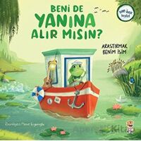 Beni de Yanına Alır Mısın? - Araştırmak Benim İşim - Kolektif - Sincap Kitap
