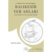 2. Meşrutiyetten Günümüze Balıkesir Yer Adları İdari Taksimatta ve Köy Adlarında Değişim