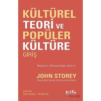 Kültürel Teori ve Popüler Kültüre Giriş - John Storey - Bilge Kültür Sanat