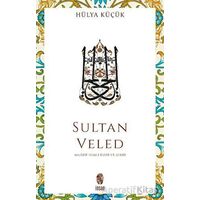Sultan Veled - Hülya Küçük - İnsan Yayınları